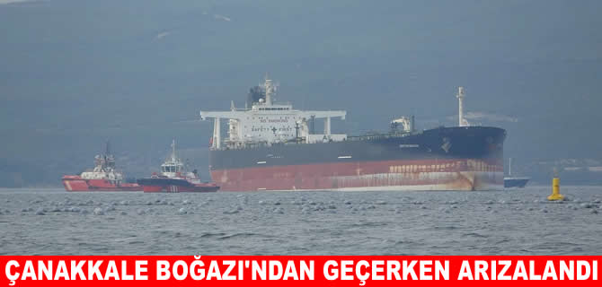 Çanakkale Boğazı'nda gemi arızası!