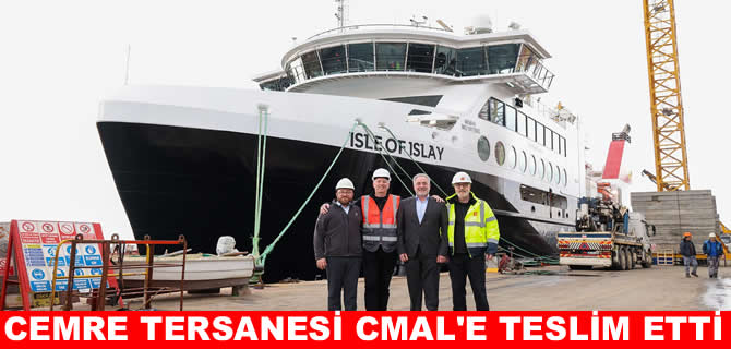 Cemre Tersanesi MV Isle of Islay’ı CMAL’a teslim etti