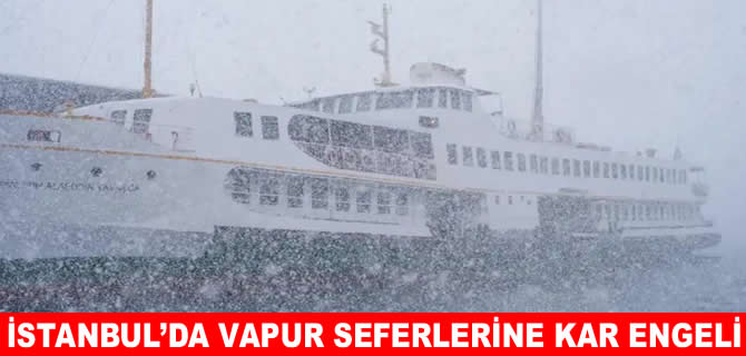 İstanbul’da bazı vapur seferleri iptal edildi!