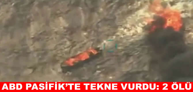 ABD'den Doğu Pasifik'te tekne saldırısı! 2 ölü