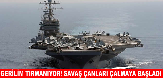 ABD’nin uçak gemisi İran kıyılarında