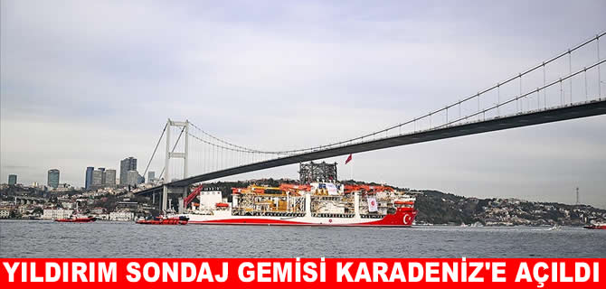 Yıldırım Sondaj Gemisi İstanbul Boğazı’ndan Karadeniz’e geçti