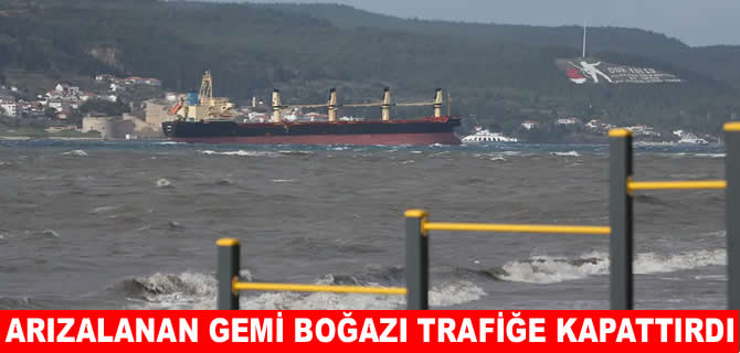 Çanakkale Boğazı transit gemi geçişlerine kapatıldı!