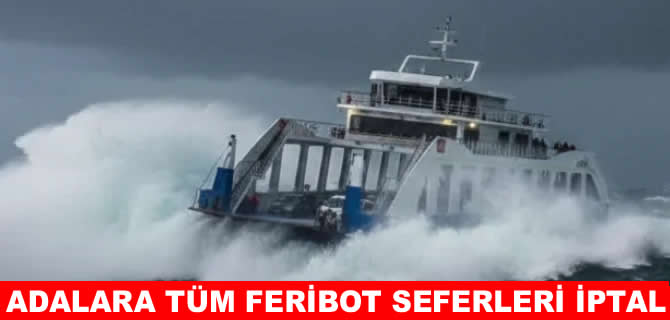 Gökçeada ve Bozcaada tüm feribot seferleri iptal