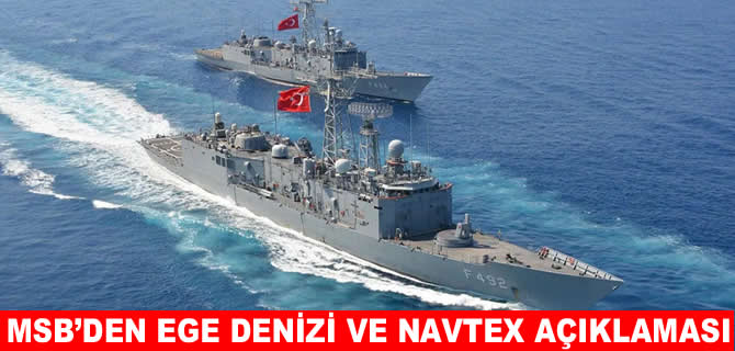 MSB: Ege Denizi’ndeki NAVTEX süresiz olarak yayımlandı