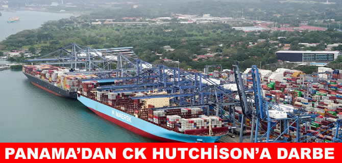 Panama mahkemesi CK Hutchison'ın liman sözleşmelerini iptal etti