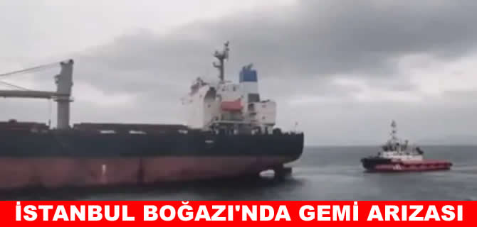 İstanbul Boğazı'nda kuru yük gemisinde makine arızası