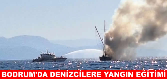 Bodrum’da denizcilere yönelik yangın eğitimi düzenleniyor