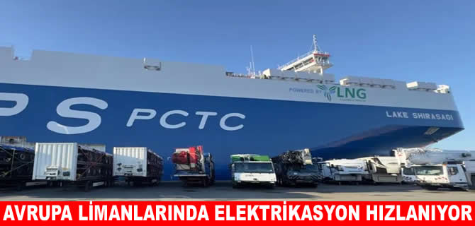 Avrupa limanlarında elektrifikasyon hızlanıyor