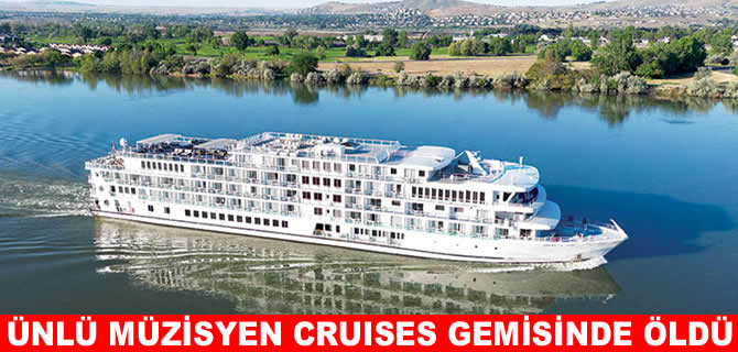 Ünlü müzisyen cruises gemisinde ölü bulundu