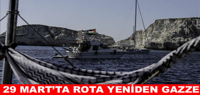 Sumud Filosu 29 Mart’ta yeniden demir alıyor