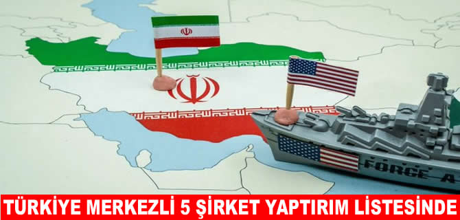 ABD’den 5 Türk şirketine İran yaptırımı