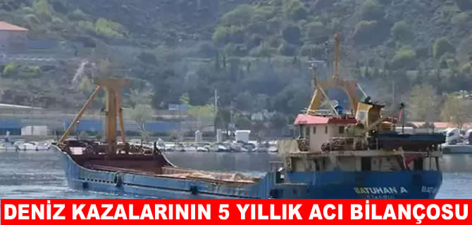 Türkiye'de 5 yılda 1695 deniz kazasında 151 kişi öldü