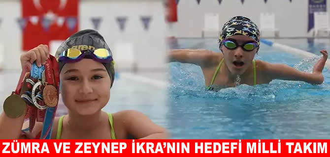 Paralimpik Zümra ve Zeynep İkra, milli takım için kulaç atıyor