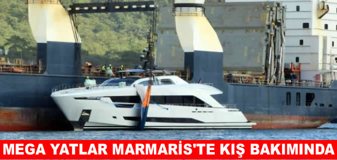 Mega yatlar Marmaris'te sezona hazırlanıyor