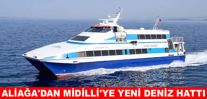 Aliağa'dan Midilli'ye yeni deniz hattı açıldı