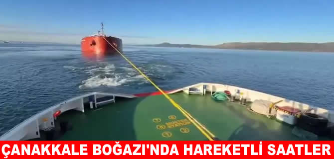 Çanakkale Boğazı'nda yük gemisi makine arızası yaptı