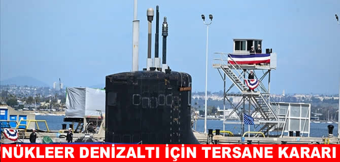 Avustralya'dan nükleer denizaltı için tersane kararı