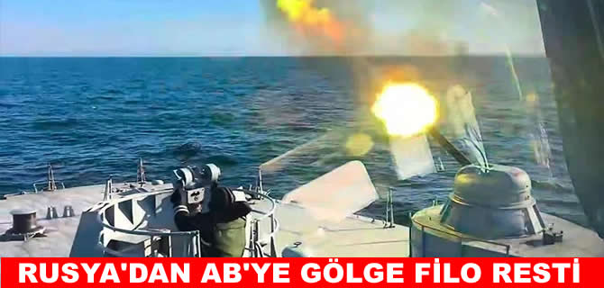 Rusya’dan ile AB’ye gölge filo resti