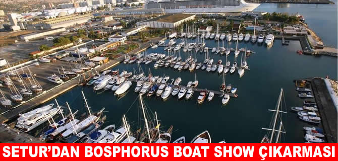 Setur Marinaları, Bosphorus Boat Show’da deniz tutkunlarıyla buluşacak