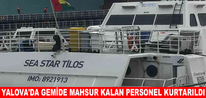 Yalova'da fırtına bakımdaki geminin personelini esir aldı