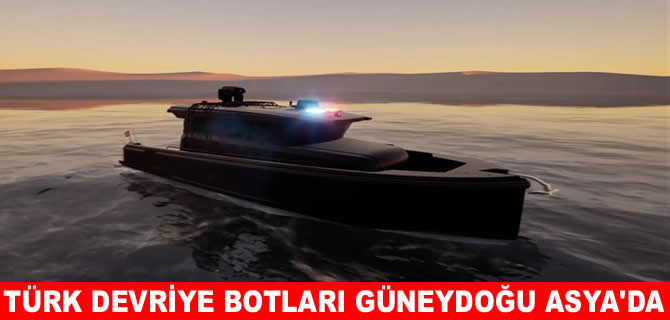 Güneydoğu Asya’da güvenlik Türk botlarına emanet