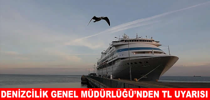 Denizcilik Genel Müdürlüğü’nden “TL” uyarısı