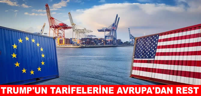 Trump’ın yeni tarifelerine Avrupa’dan rest