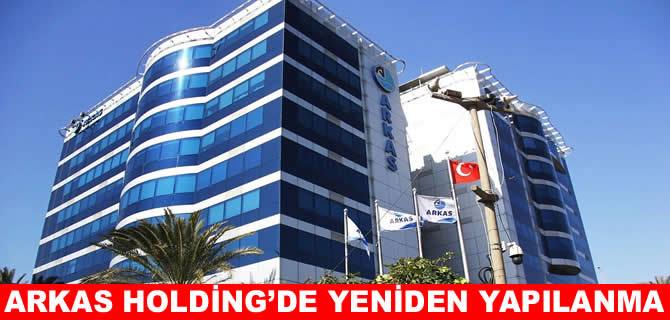 ARKAS Holding’de yeniden yapılanma: 4 yeni ortak geldi