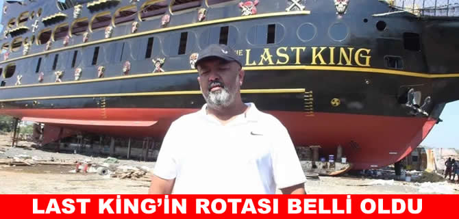 Alanya’da Last King yeniden turizmin hizmetinde