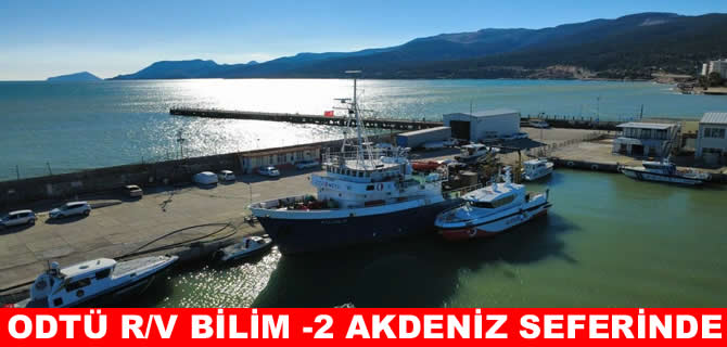 ODTÜ R/V Bilim-2 Akdeniz seferinde: 120 istasyonda ölçüm