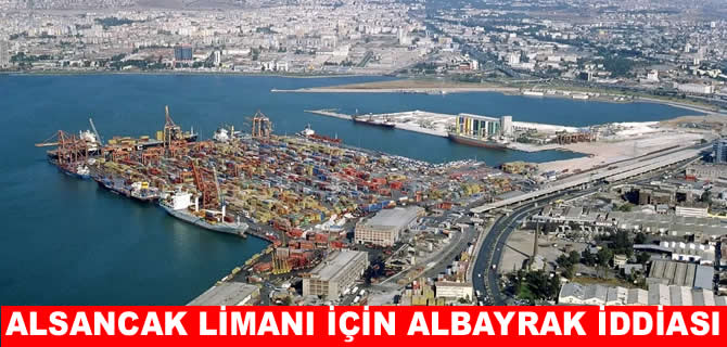 Alsancak Limanı özelleştirmesinde Albayrak iddiası