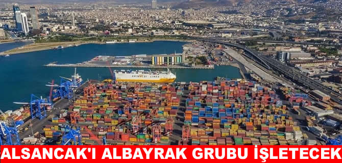 Alsancak Limanı'nın işletmesi Albayrak grubuna devredildi!