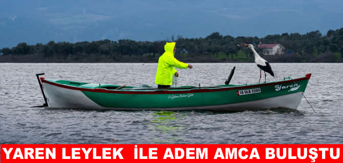 Yaren Leylek geldi, büyük buluşma gerçekleşti