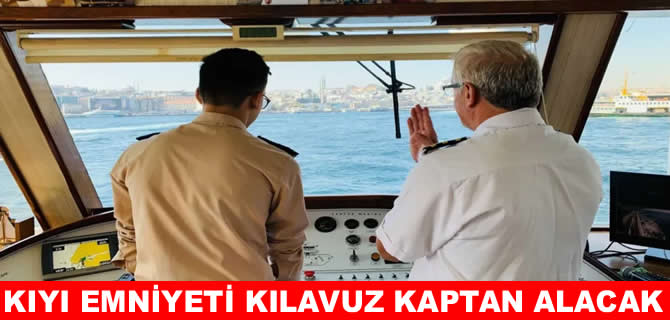 Kıyı Emniyeti 10 kılavuz kaptan alımı yapacak