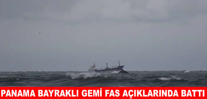 Fas'ın açıklarında Panama bayraklı gemi battı