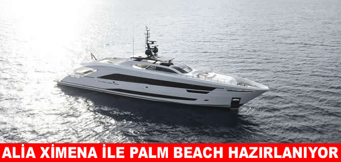 Alia’nın Ximena’sı Palm Beach’e hazırlanıyor