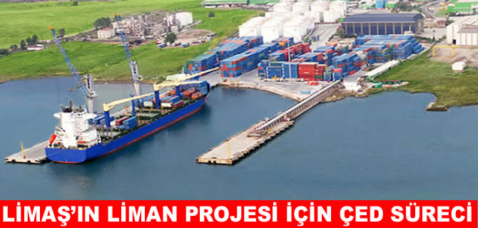 Limaş’ın liman revizyonu için ÇED süreci başladı