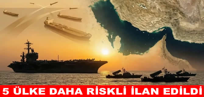 5 ülke daha riskli ilan edildi, sigorta kapsamı dışına çıkarıldı