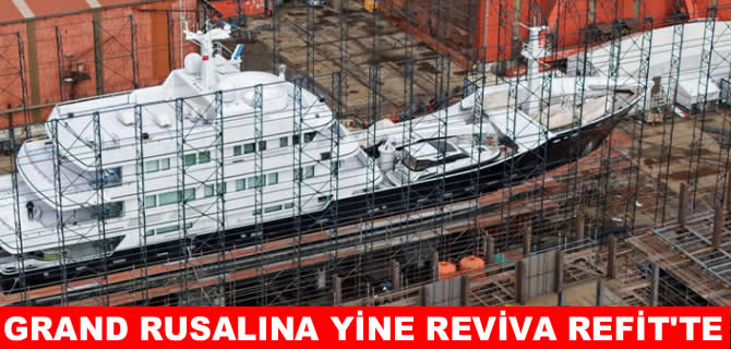 Grand Rusalina’nın tercihi yine Reviva Refit oldu