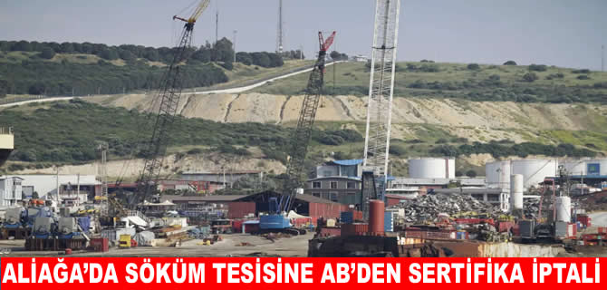 Aliağa’daki tersaneye AB’den sertifika iptali: Ege Çelik listeden çıkarıldı