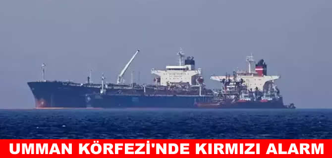 Umman Körfezi açıklarında kırmızı alarm