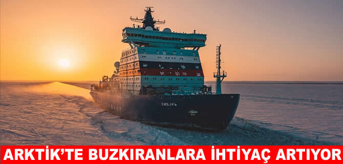 Arktik bölgesine ilgi! Buzkıran gemilere ihtiyaç artırıyor