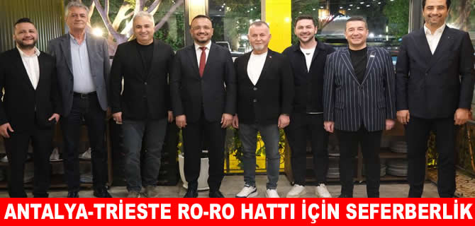 İhracatçılar, Antalya-Trieste Ro-Ro hattı için düğmeye bastı