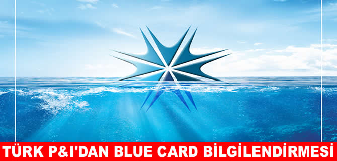 Türk P&I’dan savaş riskleri ve Blue Card sertifikaları için bilgilendirme