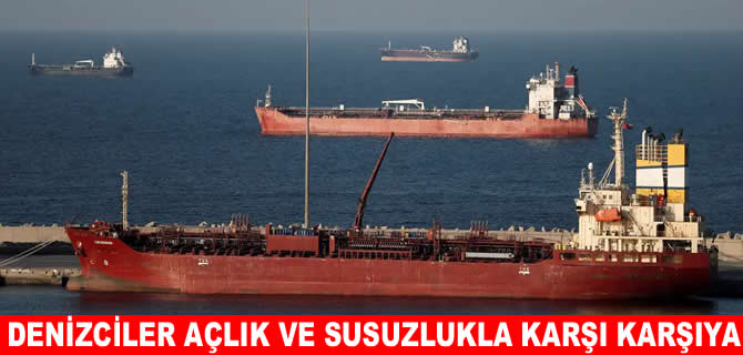 Hürmüz’de mahsur kalan denizcilerde erzak endişesi