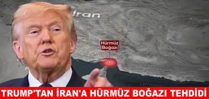 Trump Hürmüz için 48 saat süre verdi