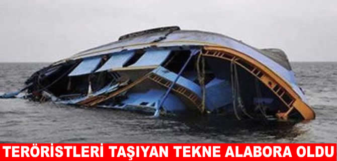 Teröristleri taşıyan tekne battı: Çoğu boğularak öldü