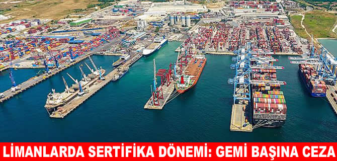 Yeşil Liman zorunluluğu kapsamı genişledi: Cezalar ağırlaştı