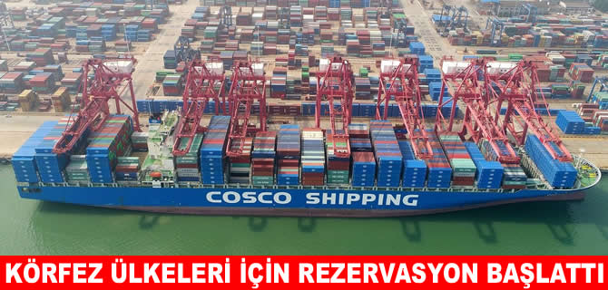 COSCO Orta Doğu’daki rotalara rezervasyon almaya başladı
